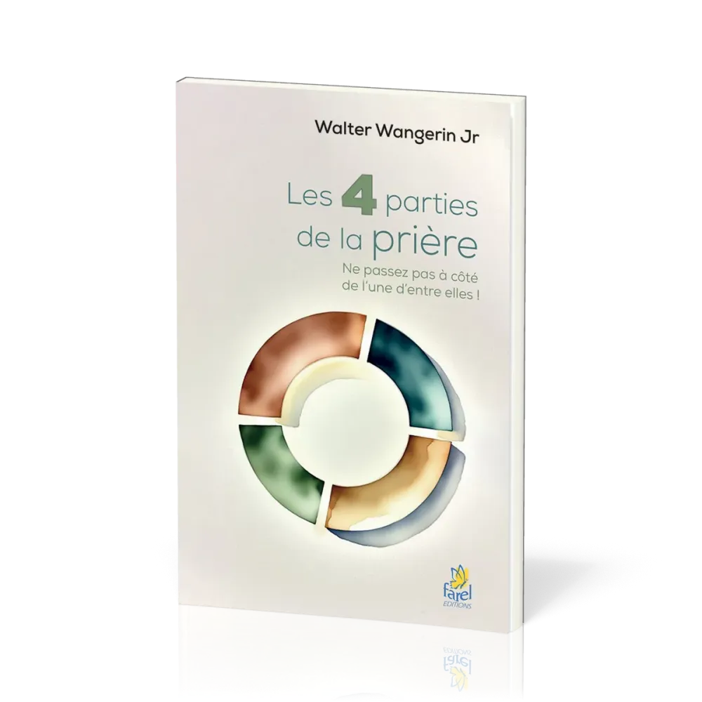4 parties de la prière (Les) - Ne passez pas à coté de l’une d’entre elles !