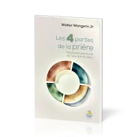 4 parties de la prière (Les) - Ne passez pas à coté de l’une d’entre elles !