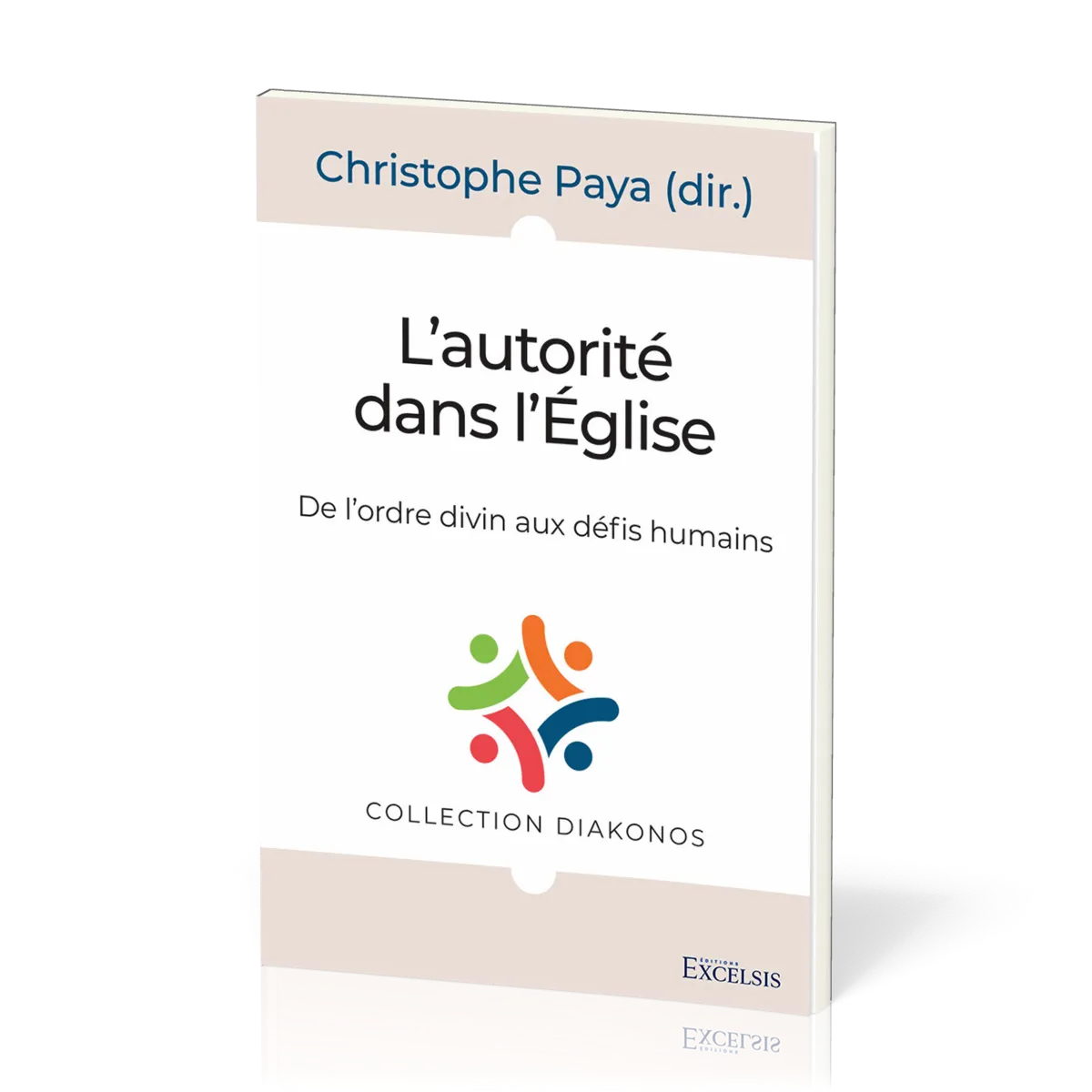 Autorité dans l’Église (L') - De l’ordre divin aux défis humains [Coll. Diakonos]