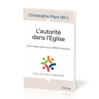 Autorité dans l’Église (L') - De l’ordre divin aux défis humains [Coll. Diakonos]