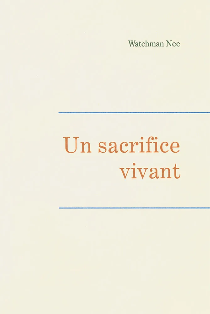 Un sacrifice vivant - Leçons fondamentales volume 1