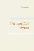 Un sacrifice vivant - Leçons fondamentales volume 1