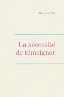 Nécessité de témoigner (La) - Leçons fondamentales volume 2
