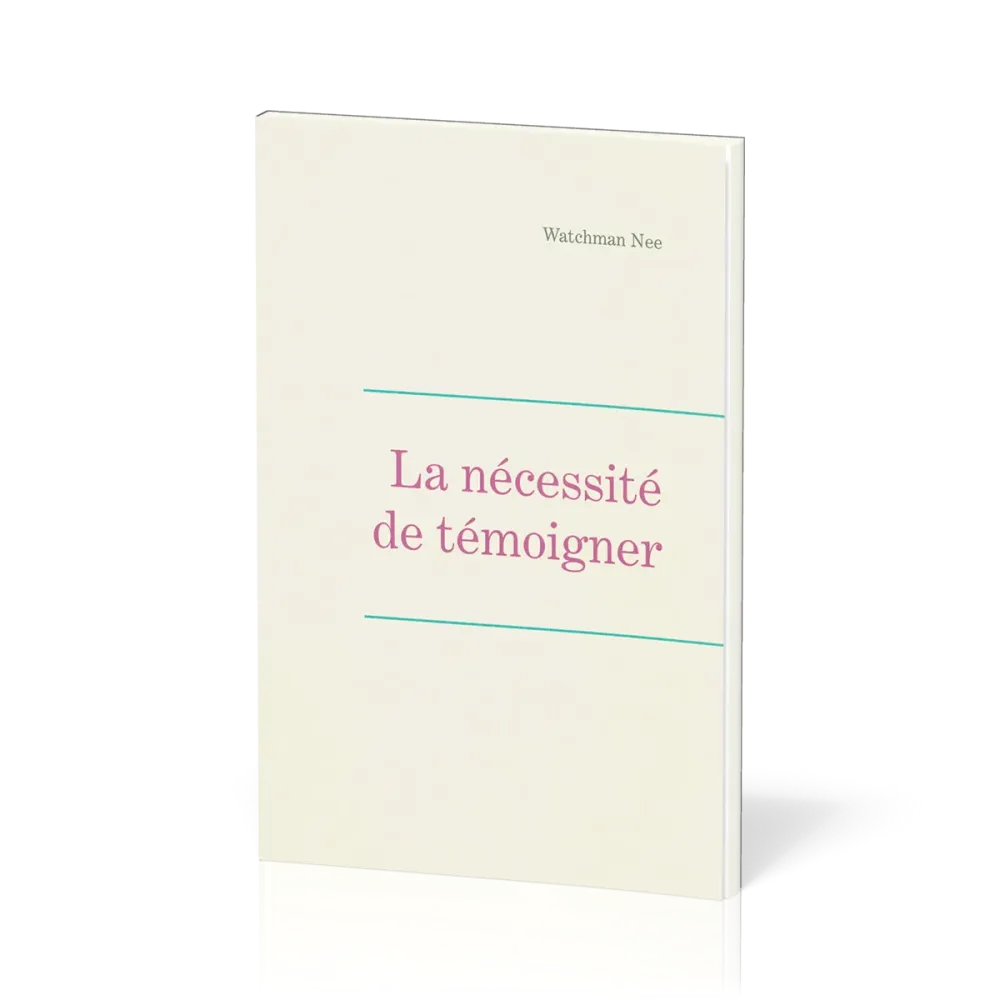 Nécessité de témoigner (La) - Leçons fondamentales volume 2