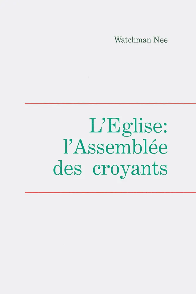 Église: l'assemblée des croyants (L') - Leçons fondamentales volume 3