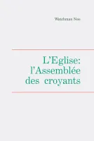 Église: l'assemblée des croyants (L') - Leçons fondamentales volume 3