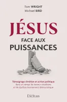 Jésus face aux puissances - Témoignage chrétien et action politique dans un temps de terreur...