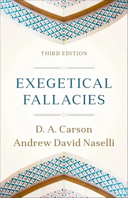 Exegetical Fallacies - 3rd Edition
