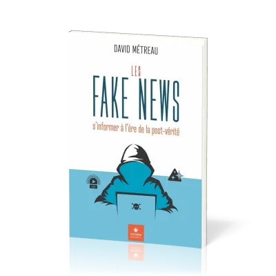 Fake News (Les) - s’informer à l’ère de la post-vérité