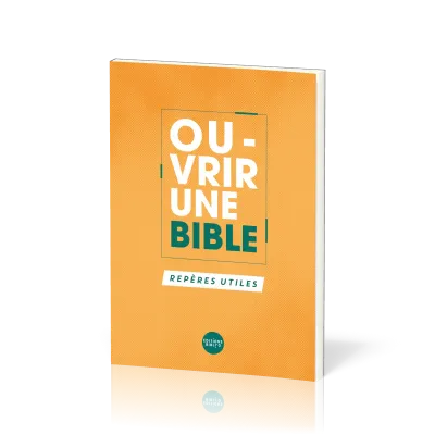 Ouvrir une Bible - repères utiles