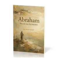 Abraham - Père de tous les croyants
