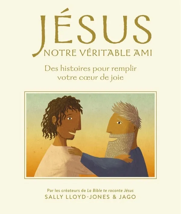 Jésus notre véritable ami - Des histoires pour remplir votre cœur de joie