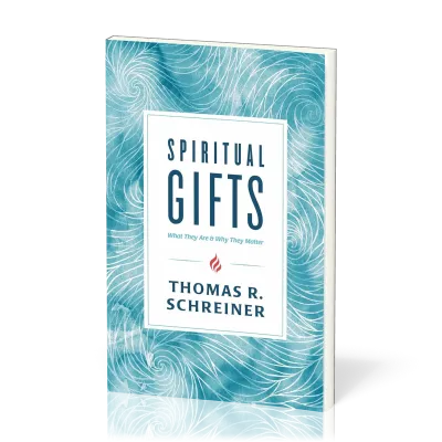 Spiritual Gifts - What They Are & Why They Matter