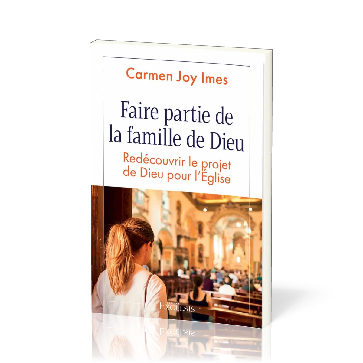 Faire partie de la famille de Dieu - Redécouvrir le projet de Dieu pour l’Église