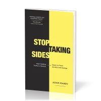 Stop Taking Sides - How Holding Truths in Tension Saves Us from Anxiety and Outrage