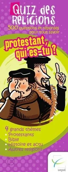 Quiz des religions : protestant, qui es-tu ? - 500 questions et réponses pour tout savoir