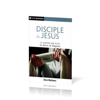 Disciple de Jésus - La marche par la foi de Marie de Magdala [brochure NPQ  série découverte]