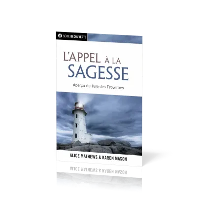 Appel de la sagesse (L') - Aperçu du livre des Proverbes [brochure NPQ série découverte]