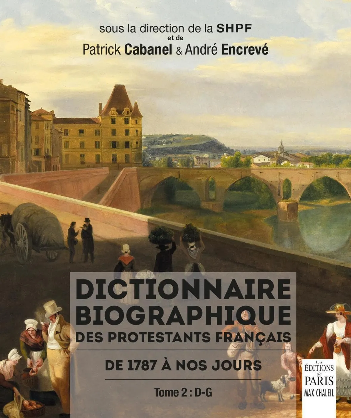 Dictionnaire biographique des protestants français - De 1787 à nos jours. Tome 2, D-G