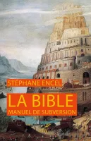 Bible (La) - manuel de subversion