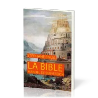 Bible (La) - manuel de subversion