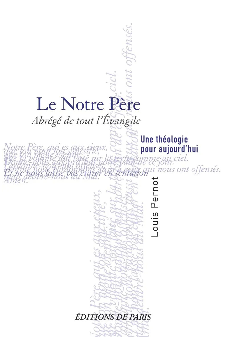 Notre Père. Abrégé de tout l'Évangile (Le) - Une théologie pour aujourd’hui