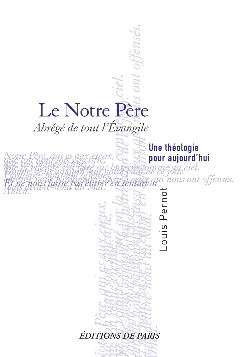 Notre Père. Abrégé de tout l'Évangile (Le) - Une théologie pour aujourd’hui