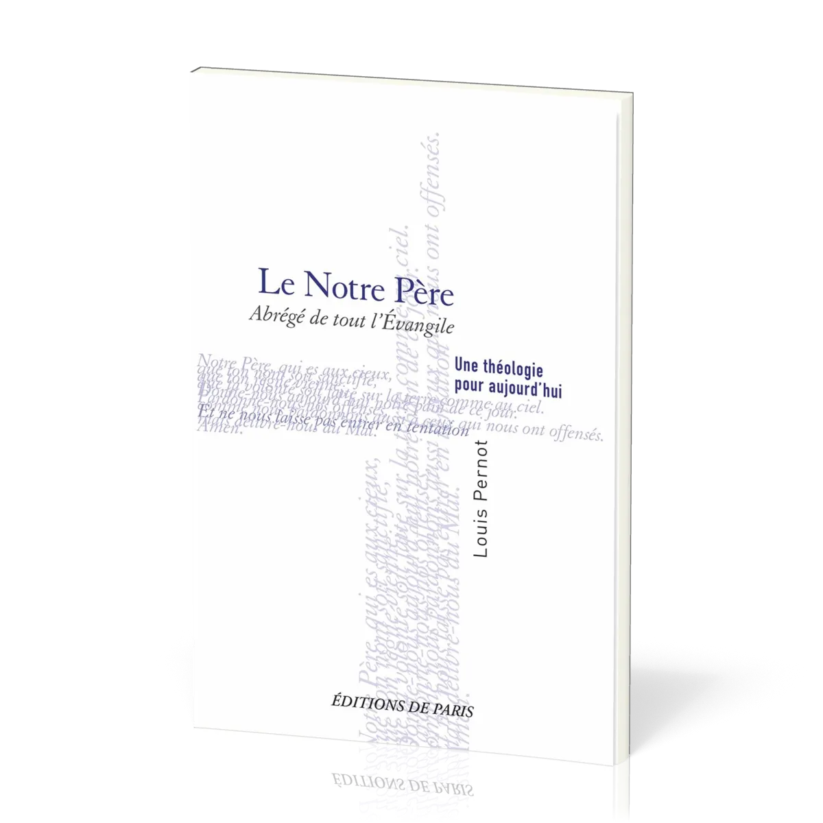 Notre Père. Abrégé de tout l'Évangile (Le) - Une théologie pour aujourd’hui