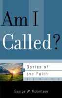 Am I Called? - Basics of the Faith Series