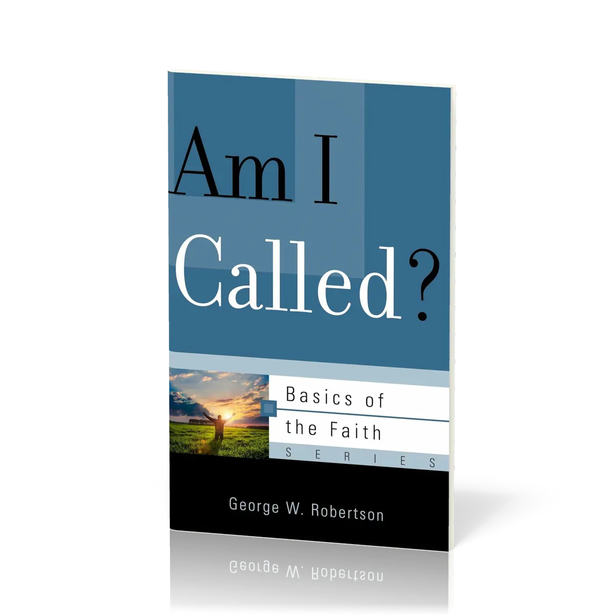 Am I Called? - Basics of the Faith Series