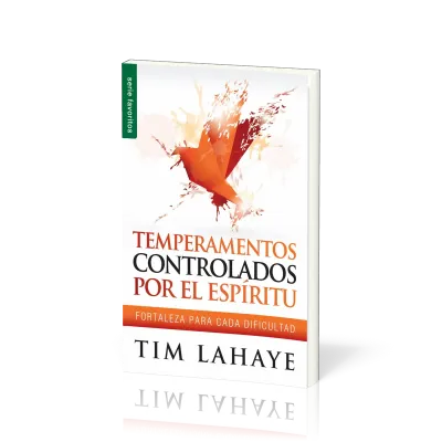 Temperamentos controladors por el Espíritu - Fortaleza Para Cada Dificultad