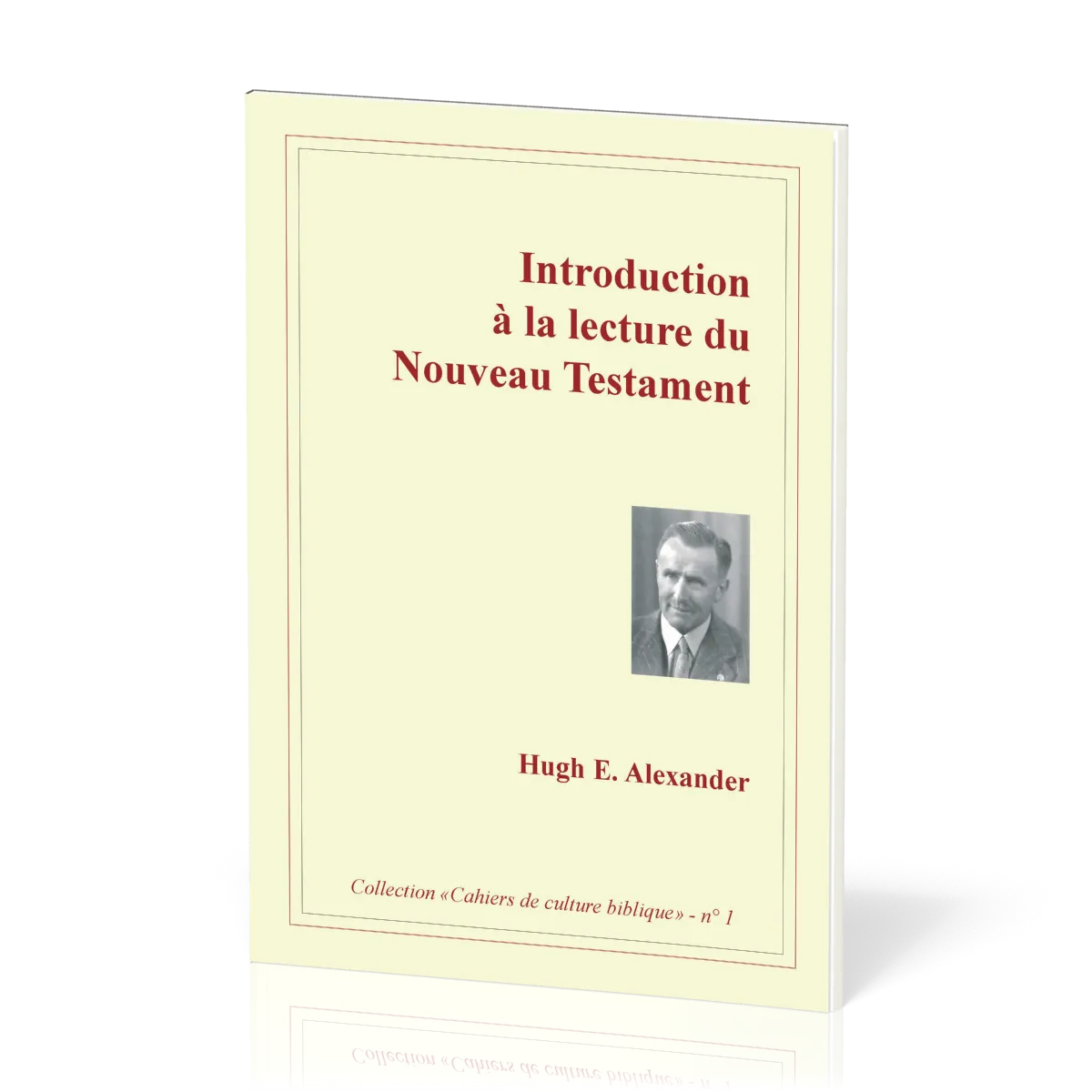 Introduction à la lecture du Nouveau Testament - Collection: Cahiers de culture biblique, n°1