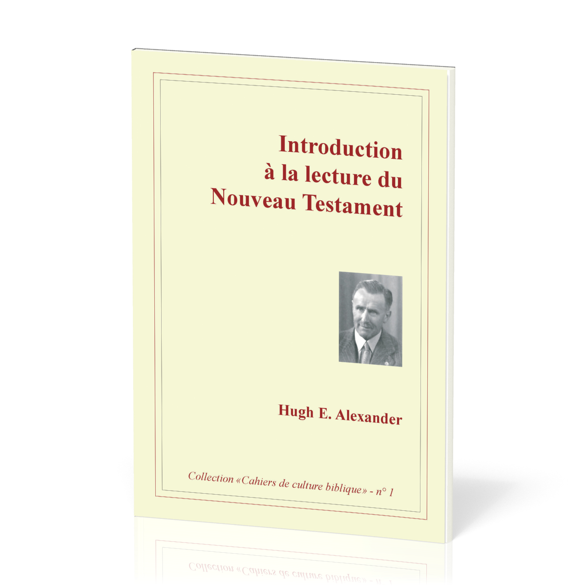 Introduction à la lecture du Nouveau Testament - Collection: Cahiers de culture biblique, n°1