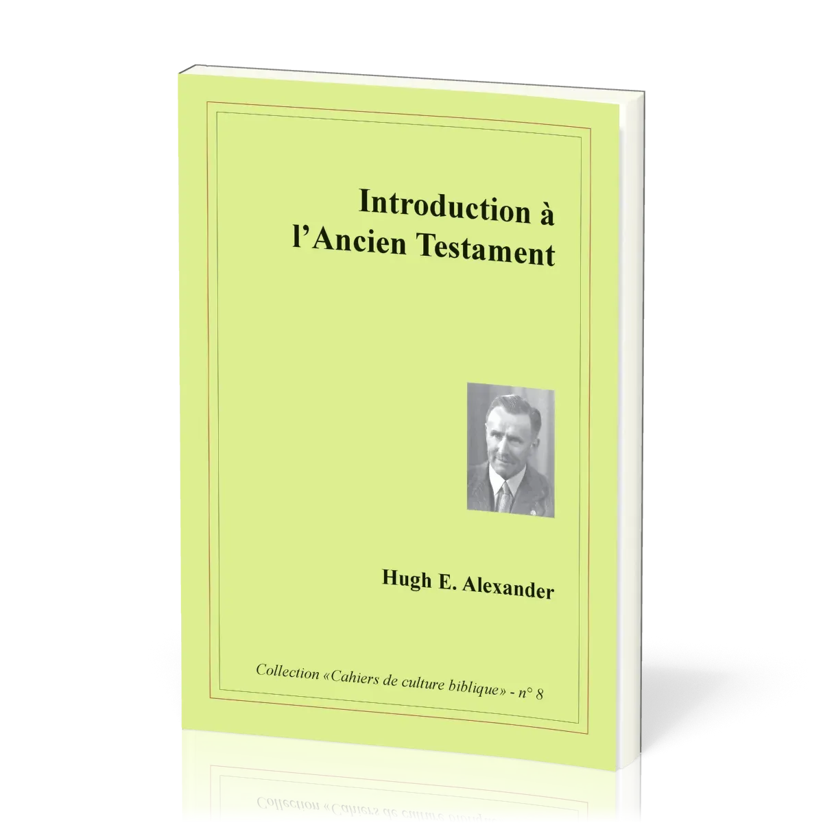 Introduction à l'Ancien Testament - Collection: Cahiers de culture biblique, n°8