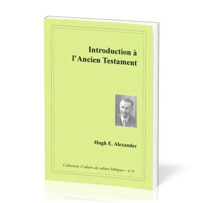 Introduction à l'Ancien Testament - Collection: Cahiers de culture biblique, n°8
