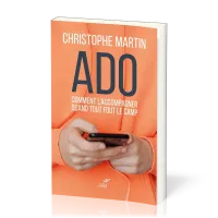 Ado - Comment l’accompagner quand tout fout le camp