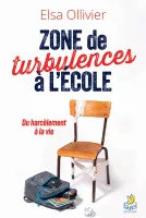 Zone de turbulences à l’école - Du harcèlement à la vie