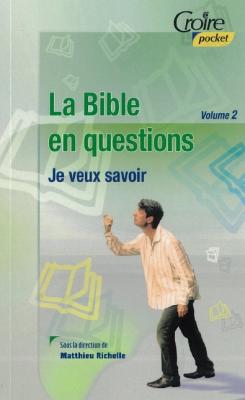 Bible en questions  (La) - Volume 2, Je veux savoir