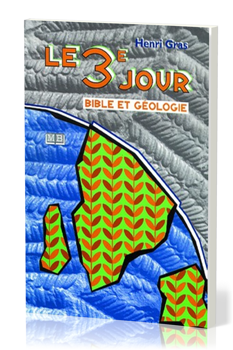 3ème jour (Le) - Bible et géologie