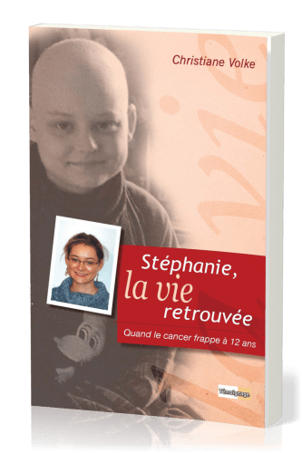 Stéphanie, la vie retrouvée - Quand le cancer frappe à 12 ans