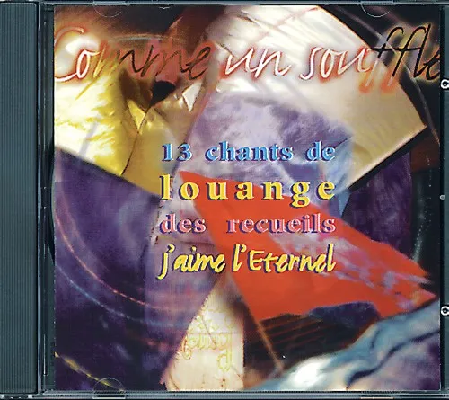 COMME UN SOUFFLE [CD, 1997] 13 CHANTS DE LOUANGE DES RECUEILS J'AIME L'ÉTERNEL