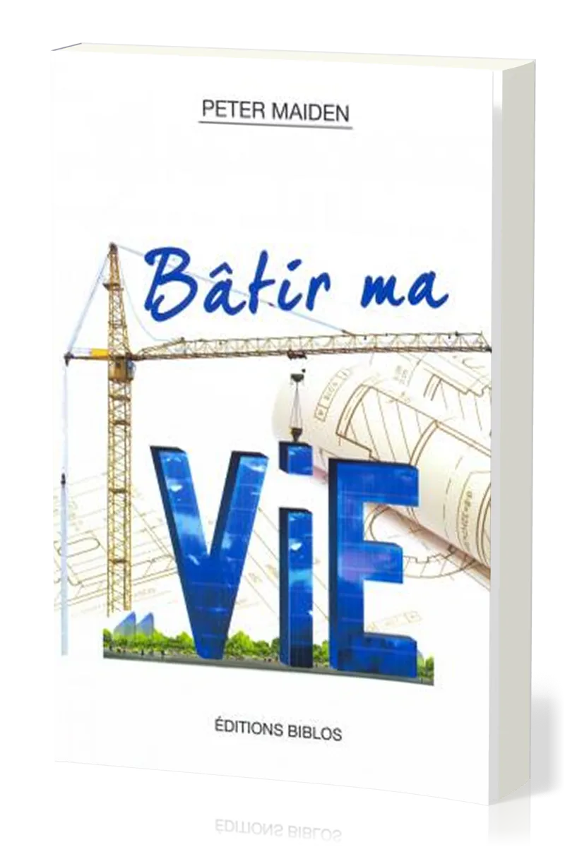 Bâtir ma vie