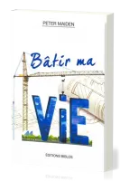 Bâtir ma vie