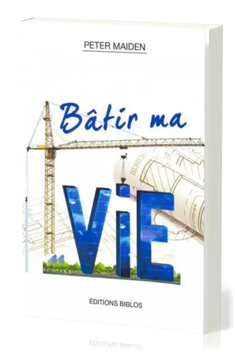 Bâtir ma vie