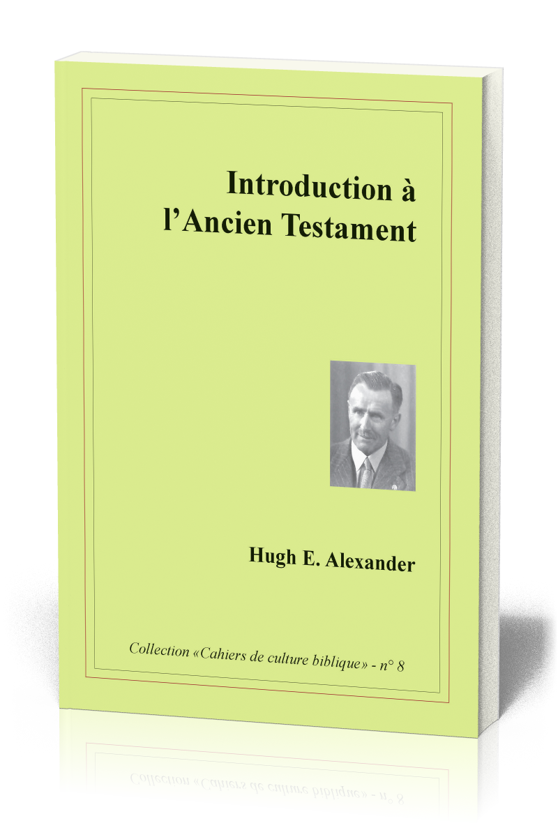Introduction à l'Ancien Testament - Collection: Cahiers de culture biblique, n°8