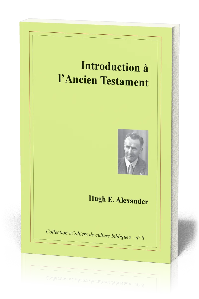 Introduction à l'Ancien Testament - Collection: Cahiers de culture biblique, n°8
