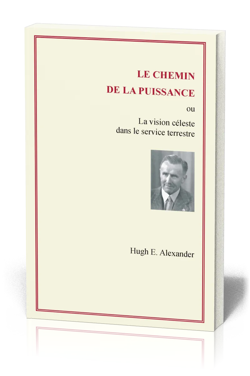 Chemin de la puissance (Le) - La vision céleste dans le service terrestre