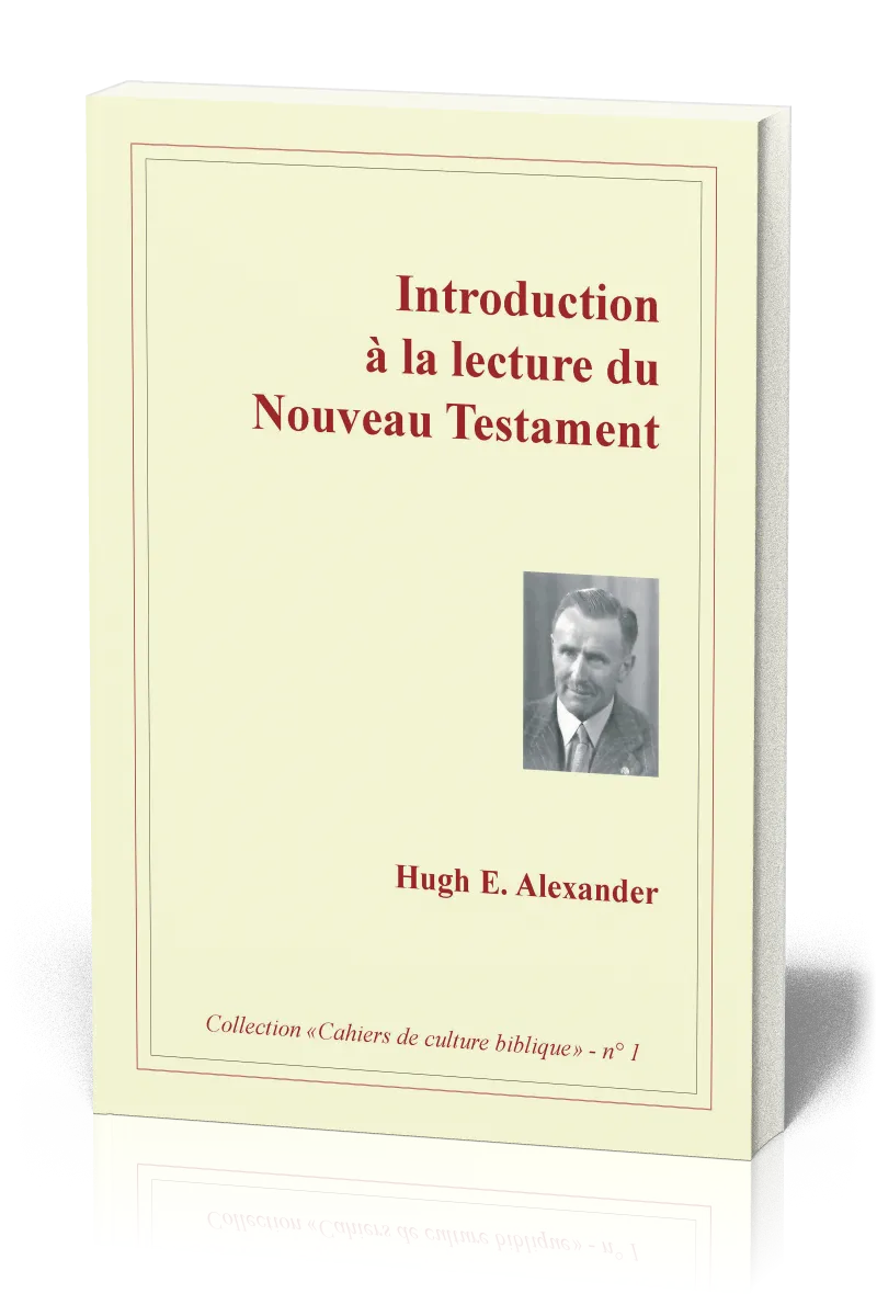 Introduction à la lecture du Nouveau Testament - Collection: Cahiers de culture biblique, n°1