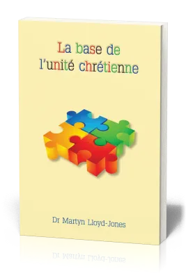 Base de l'unité chrétienne (La)