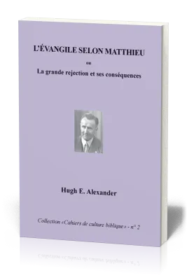 Évangile selon Matthieu (L') - La grande rejection et ses conséquences, Collection: Cahiers de...